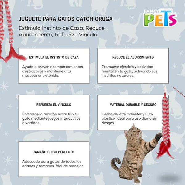 JUGUETE ORUGA CATCH PARA GATO FANCY PETS